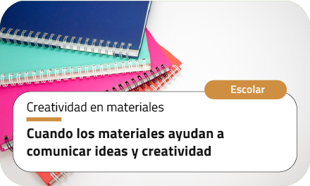 Cuando los materiales ayudan a comunicar ideas y creatividad