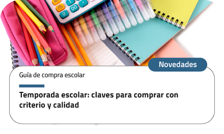Temporada escolar: claves para comprar con criterio y calidad