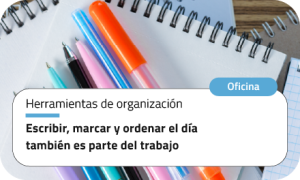 Escribir, marcar y ordenar el día también es parte del trabajo