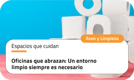 Oficinas que abrazan: Un entorno limpio siempre es necesario