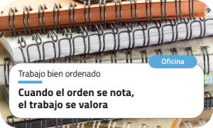 Cuando el orden se nota, el trabajo se valora