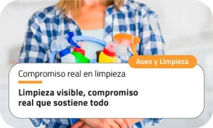 Limpieza visible, compromiso real que sostiene todo
