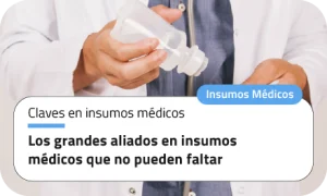 Los grandes aliados en insumos médicos que no pueden faltar