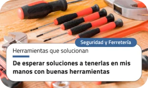 De esperar soluciones a tenerlas en mis manos con buenas herramientas