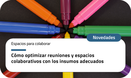 Cómo optimizar reuniones y espacios colaborativos con los insumos adecuados