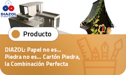 DIAZOL: Papel no es… Piedra no es… Cartón Piedra, la Combinación Perfecta
