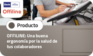 OFFILINE: Una buena ergonomía por la salud de tus colaboradores