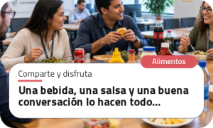 Una bebida, una salsa y una buena conversación lo hacen todo…