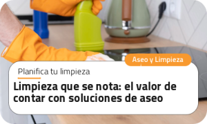 Limpieza que se nota: el valor de contar con soluciones de aseo